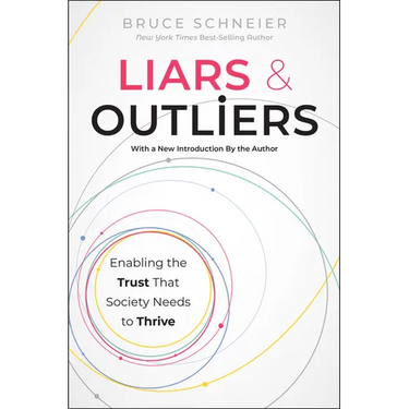 Liars and Outliers: Enabling the Trust That Society Needs to Thrive