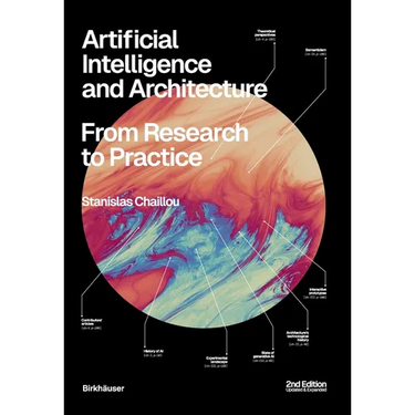 Artificial Intelligence and Architecture: From Research to Practice. 2nd Edition, Updated and Expanded