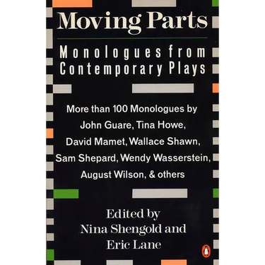 Moving Parts: Monologues from Contemporary Plays