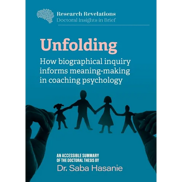 Unfolding: How biographical inquiry informs meaning-making in coaching psychology