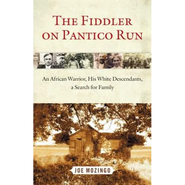 The Fiddler on Pantico Run: An African Warrior, His White Descendants, a Search for Family