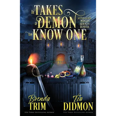 It Takes a Demon to know One: Paranormal Women's Fiction (Supernatural Midlife Bounty Hunter)