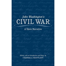John Washington's Civil War: A Slave Narrative