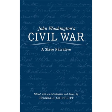 John Washington's Civil War: A Slave Narrative