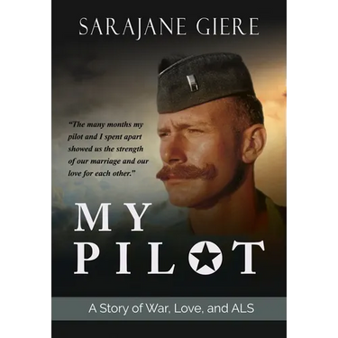 My Pilot: A Story of War, Love, and ALS