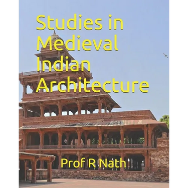 Studies in Medieval Indian Architecture