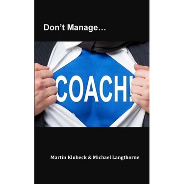 Don't Manage...Coach!
