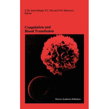 Coagulation and Blood Transfusion: Proceedings of the Fifteenth Annual Symposium on Blood Transfusion, Groningen 1990, Organized by the Red Cross Bloo