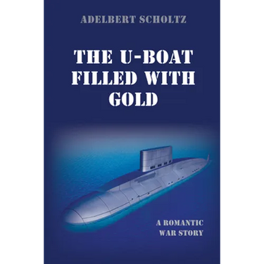 The U-Boat Filled with Gold