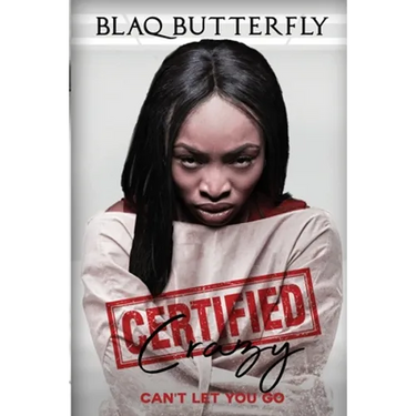Certified Crazy: Can't Let You Go
