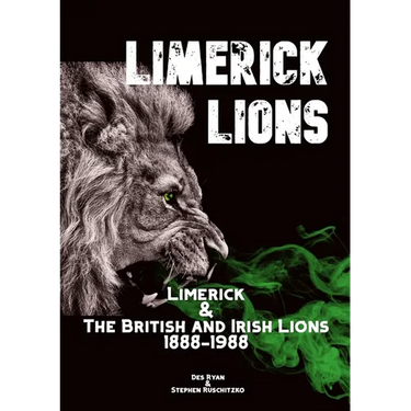 Limerick Lions: Limerick and the British and Irish Lions 1888-1988