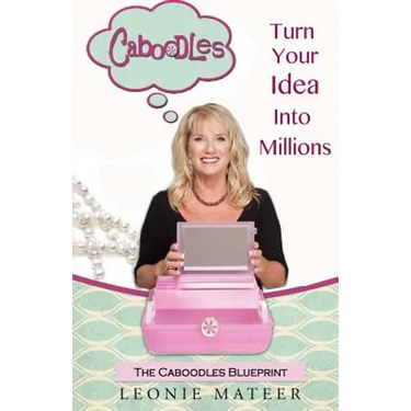 The Caboodles Blueprint: Turn Your Idea Into Millions