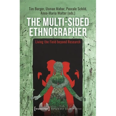 The Multi-Sided Ethnographer: Living the Field Beyond Research