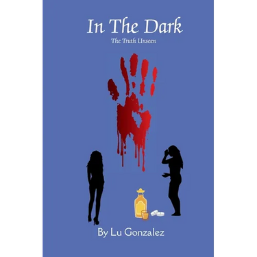 In The Dark: The Unseen Truth