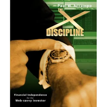 The X-Discipline: Financial Independence for the Web-Savvy Investor