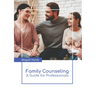 Family Counseling: A Guide for Professionals