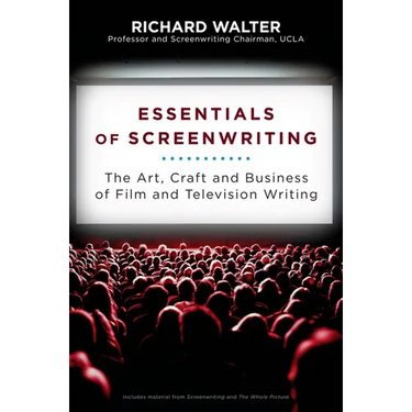 Essentials of Screenwriting: The Art, Craft, and Business of Film and Television Writing