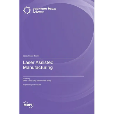 Laser Assisted Manufacturing