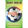 Money Grab $$: A Parent's Guide to American Youth Soccer