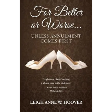 For Better or Worse... Unless Annulment Comes First