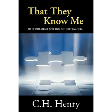 That They Know Me: Understanding God and the Supernatural