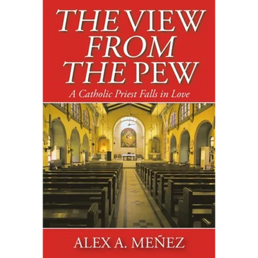 The View from the Pew: A Catholic Priest Falls in Love