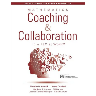 Mathematics Coaching and Collaboration in a Plc at Work(tm): (Leading Collaborative Learning and Teaching Teams in Math Education)