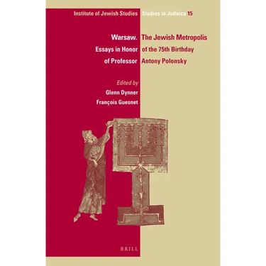 Warsaw. the Jewish Metropolis: Essays in Honor of the 75th Birthday of Professor Antony Polonsky