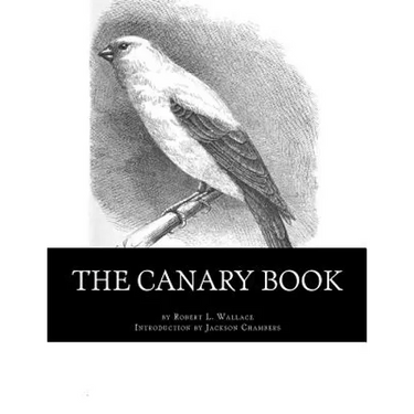 The Canary Book: Raising Canaries Book 4