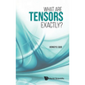 What Are Tensors Exactly?