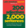 200 Adjectives 2,000 Sentences - a Latin American Spanish Frequency List: The Most Efficient Way to Start Learning a Foreign Language