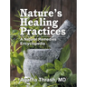 Nature's Healing Practices (Mass Market): A Natural Remedies Encyclopedia