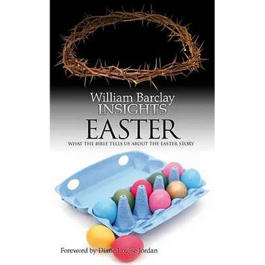 Insights: Easter: What the Bible Tells Us about the Easter Story