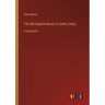 The Old English Baron; A Gothic Story: in large print