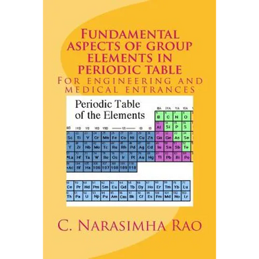 Fundamental aspects of group elements in periodic table: For engineering and medical entrances