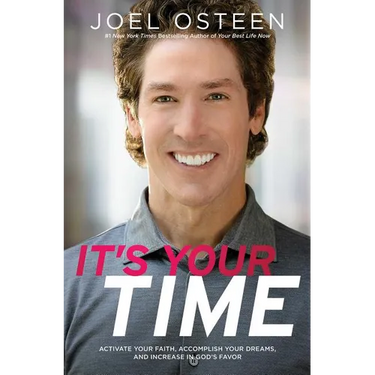 It's Your Time: Activate Your Faith, Achieve Your Dreams, and Increase in God's Favor