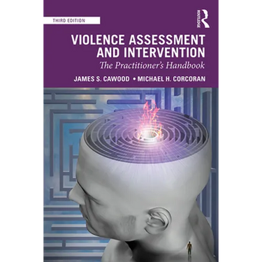 Violence Assessment and Intervention: The Practitioner's Handbook