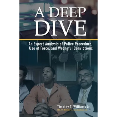 A Deep Dive: An Expert Analysis of Police Procedure, Use of Force, and Wrongful Convictions