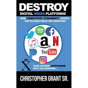DESTROY Digital Media Platforms: How Competitive Streaming Levels the Playing Field for Creatives