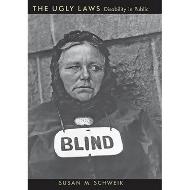 The Ugly Laws: Disability in Public