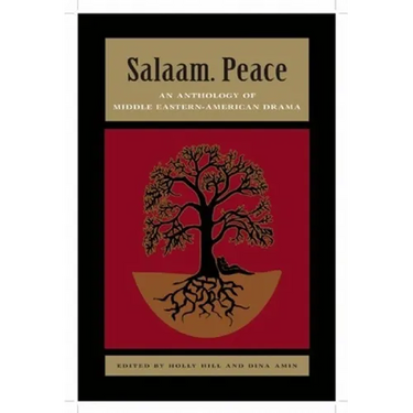 Salaam. Peace: An Anthology of Middle Eastern-American Drama