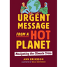 Urgent Message from a Hot Planet: Navigating the Climate Crisis