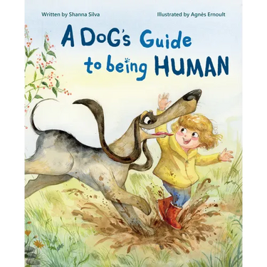 A Dog's Guide to Being Human