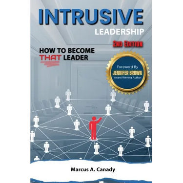 Intrusive Leadership How to Become THAT Leader, Edition 2