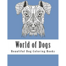 World of Dogs: Adult Coloring Book For Dog Lovers