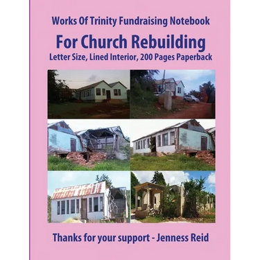 Works Of Trinity Fundraising Notebook For Church Rebuilding, Letter Size, Lined Interior, 200 Pages Paperback
