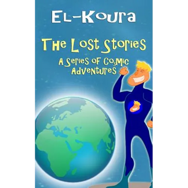 The Lost Stories: A Series of Cosmic Adventures