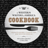 The Western Writers of America Cookbook: Favorite Recipes, Cooking Tips, and Writing Wisdom