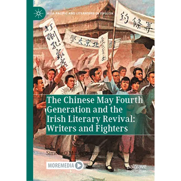 The Chinese May Fourth Generation and the Irish Literary Revival: Writers and Fighters