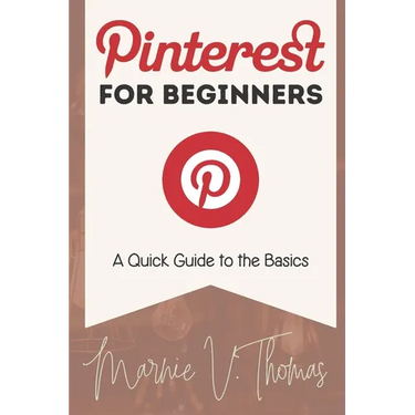 Pinterest for Beginners: A Quick Guide to the Basics
